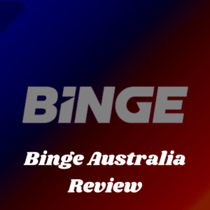 Binge Australia Review – An Impressive Streaming Service [2022]