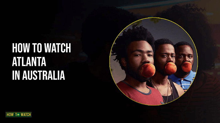 watch-atlanta-in-australia-via-sbs-on-demand