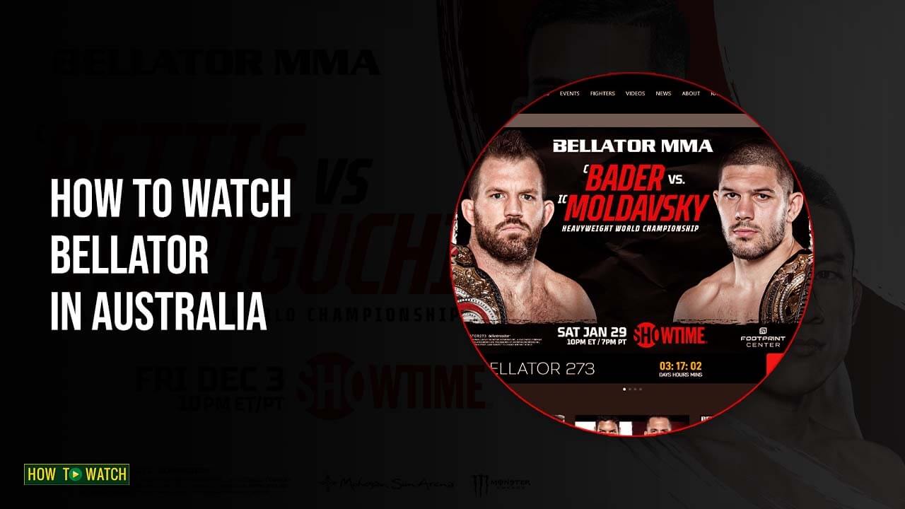 How to Watch Bellator in Australia [Easy Guide]