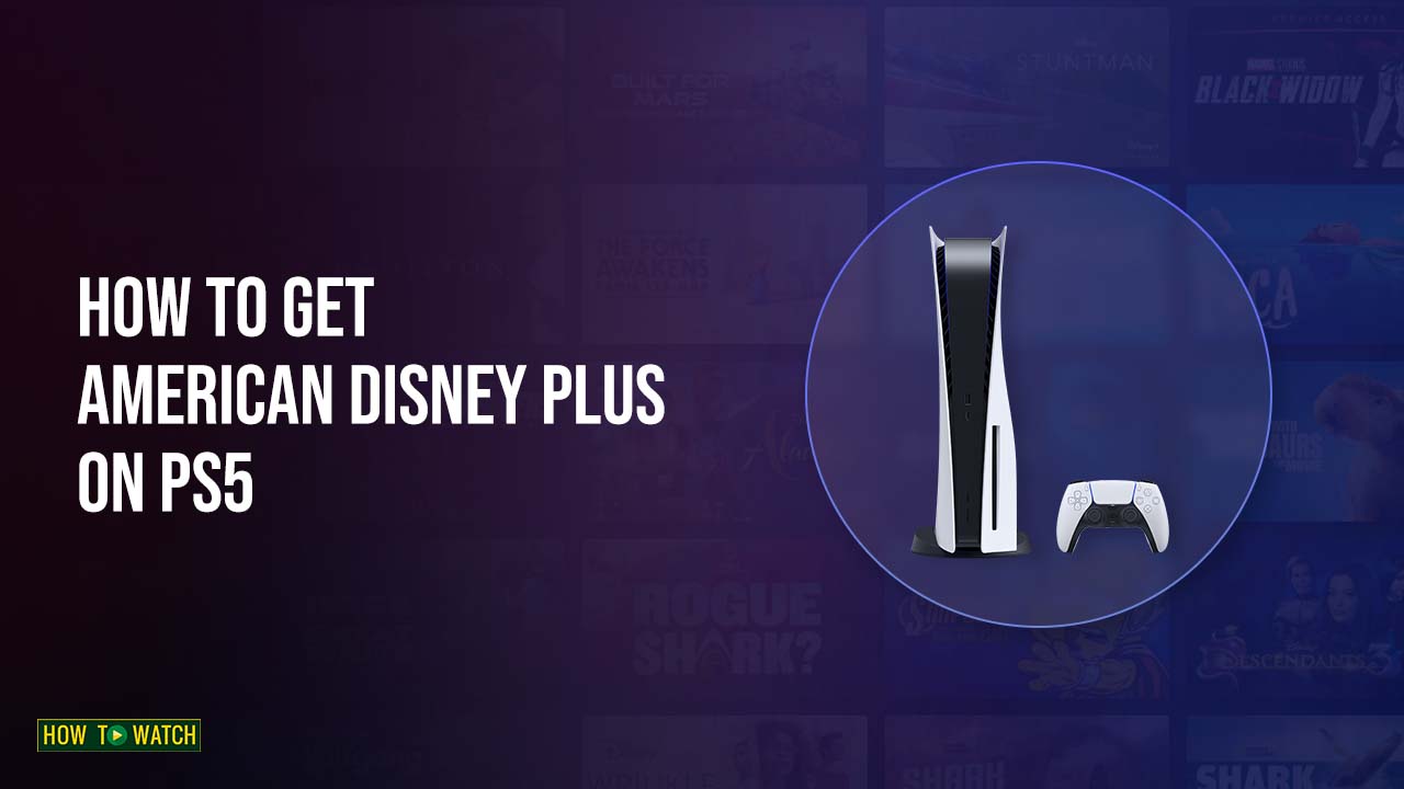 How to Get American Disney Plus on PS5 in Australia in 2022