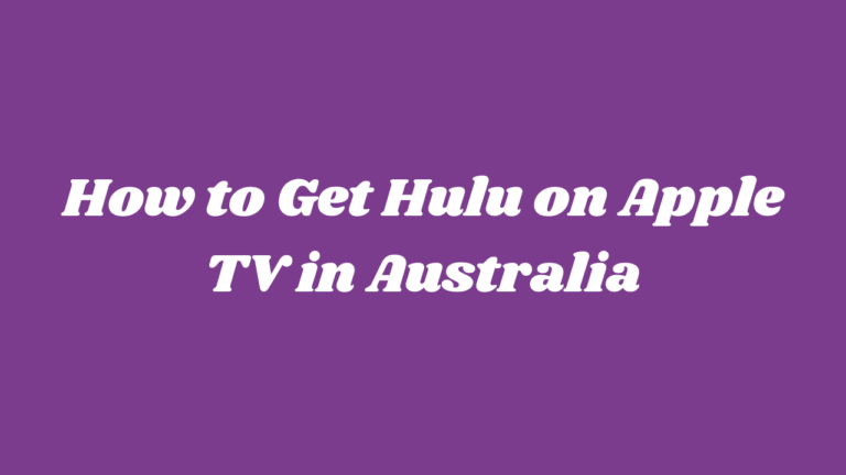 How to Get Hulu on Apple TV in Australia