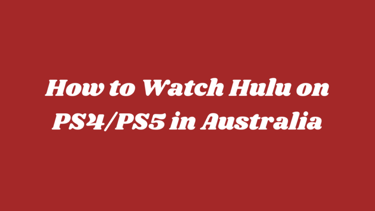 How to Watch Hulu on PS4 in Australia