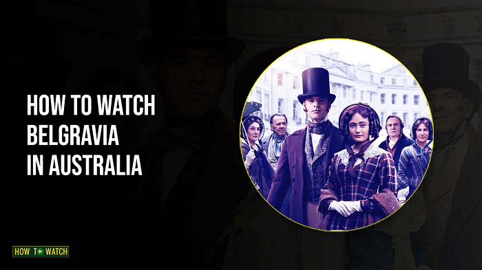 how-to-watch-belgravia-in-australia