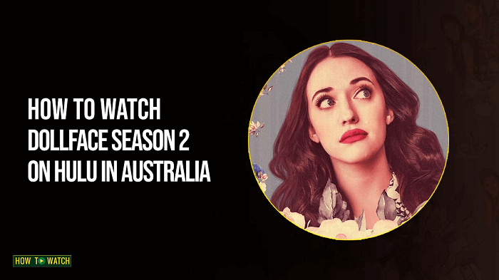 how-to-watch-dollface-season-2-on-hulu-in-australia