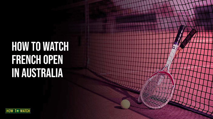 how-to-watch-french-open-in-australia