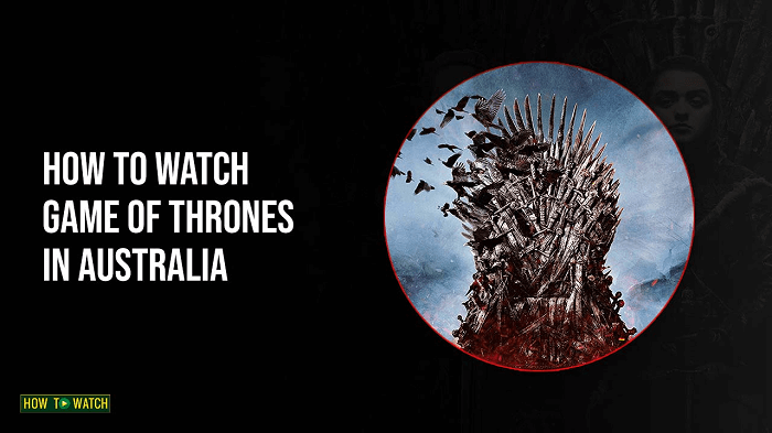 how-to-watch-game-of-thrones-in-australia