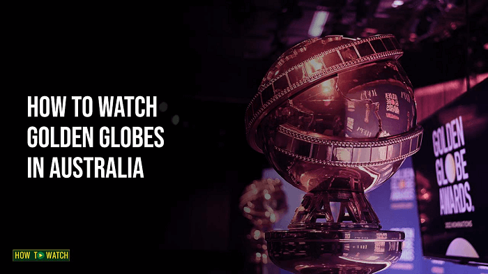how-to-watch-golden-globes-in-australia
