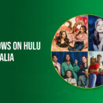 The Best Shows On Hulu To Watch In Australia [List of 2023]