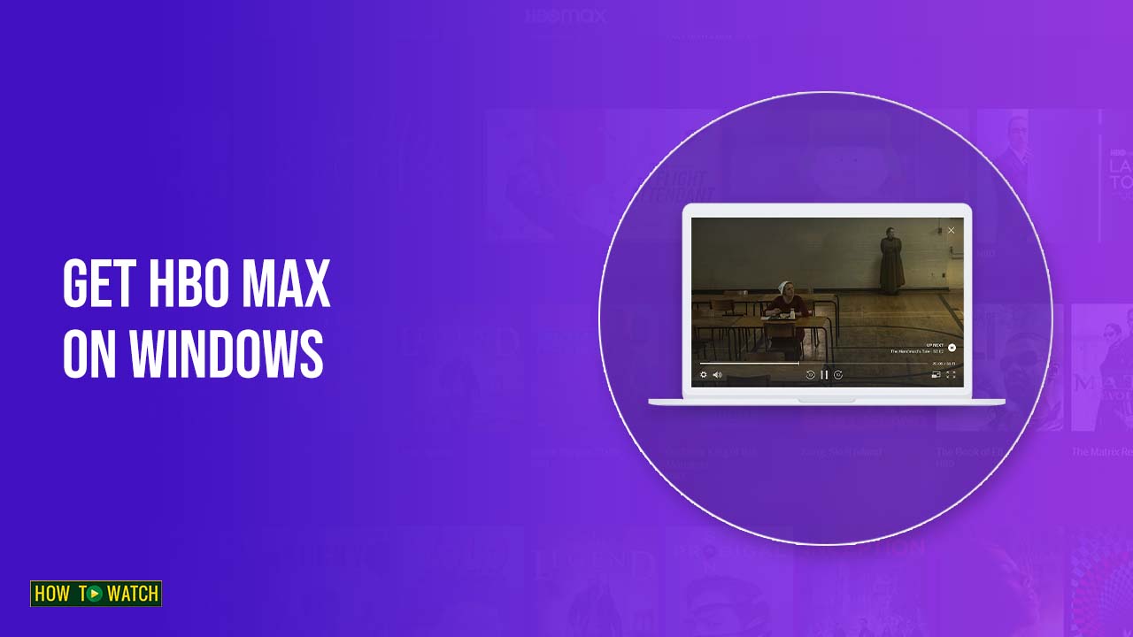 How to Get HBO Max on Windows in Australia [Easy Guide]