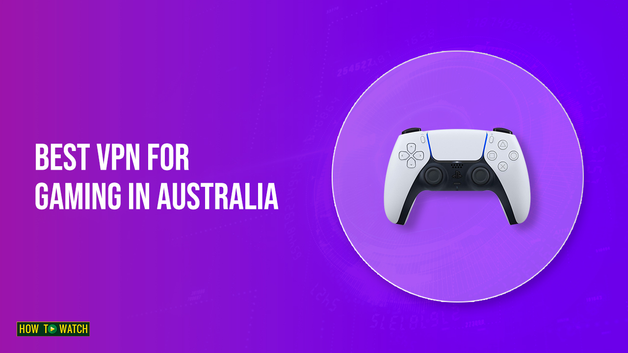 The Best VPN For Gaming In Australia In 2024 [Based On 175+ Tests]