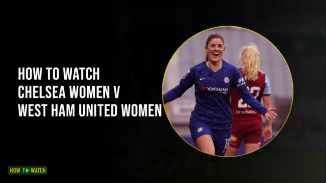 watch-womens-super-league-Chelsea-Women-v-West-Ham-United-in-australia