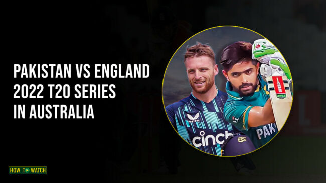 How to Watch Pakistan vs. England 2022 T20 Series Outside Australia