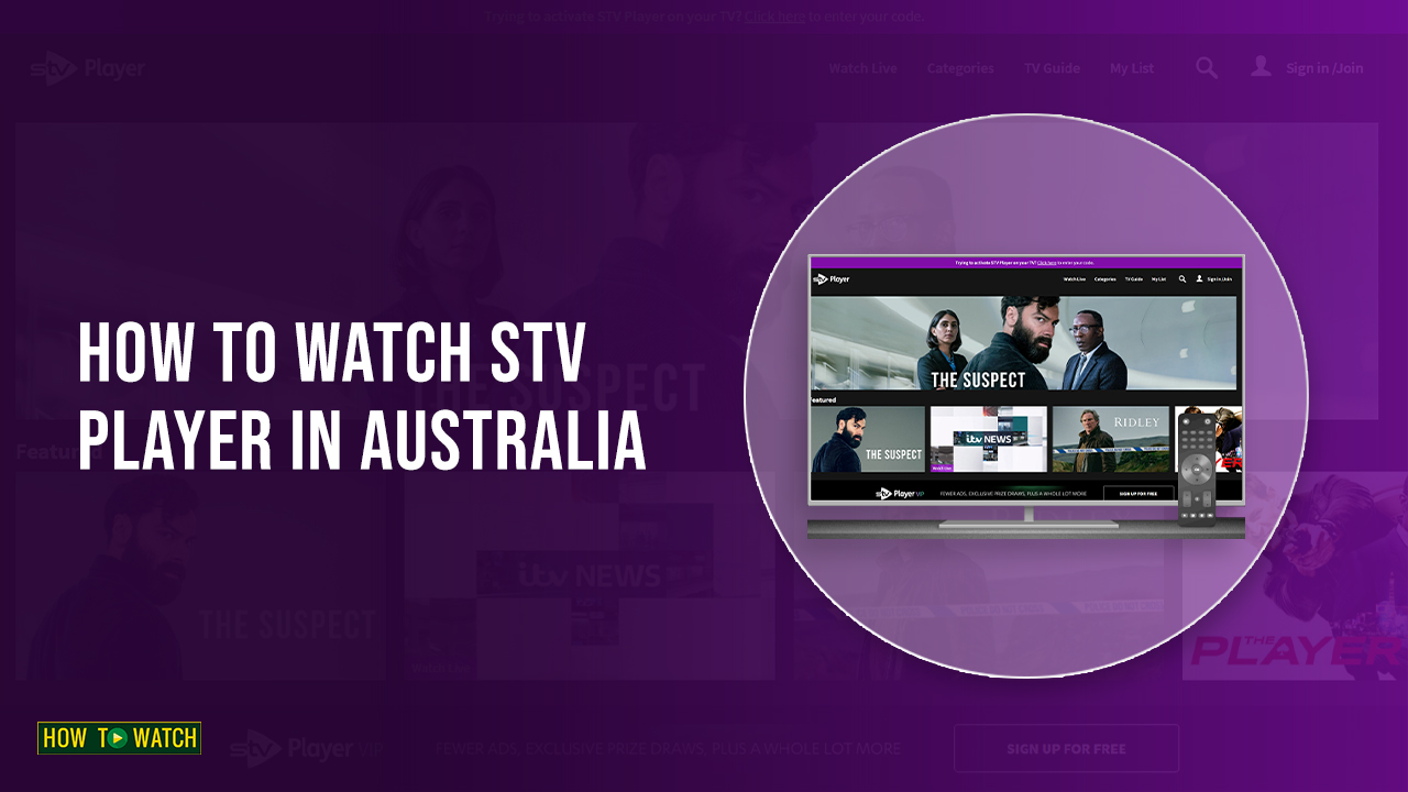 How To Watch STV Player In Australia? [2022 Ultimate Guide]