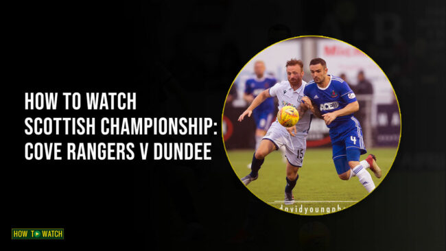 watch-Scottish-Championship-Cove-Rangers-v-Dundee-in-australia