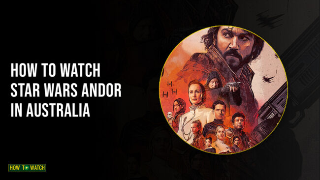 How to Watch Star Wars: Andor in Australia
