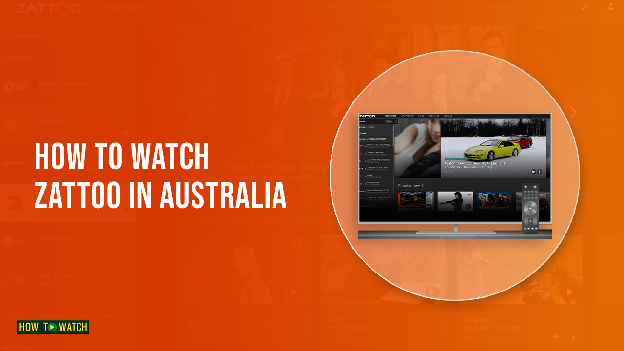 How To Watch Zattoo In Australia? [Ultimate Guide – 2022]