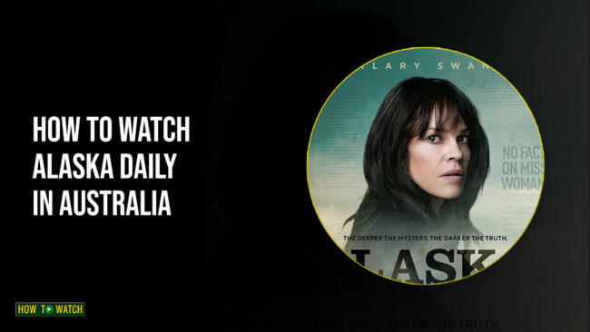watch-alaska-daily-in-australia