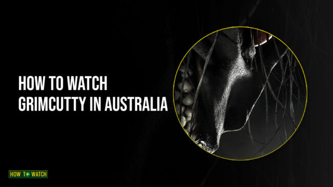 watch-grimcutty-in-australia