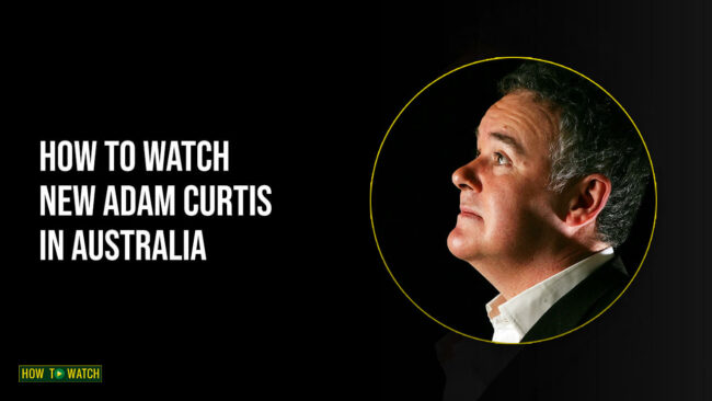 watch-new-adam-curtis-documentary-in-australia
