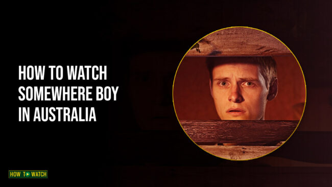 watch-Somewhere-Boy-in-australia