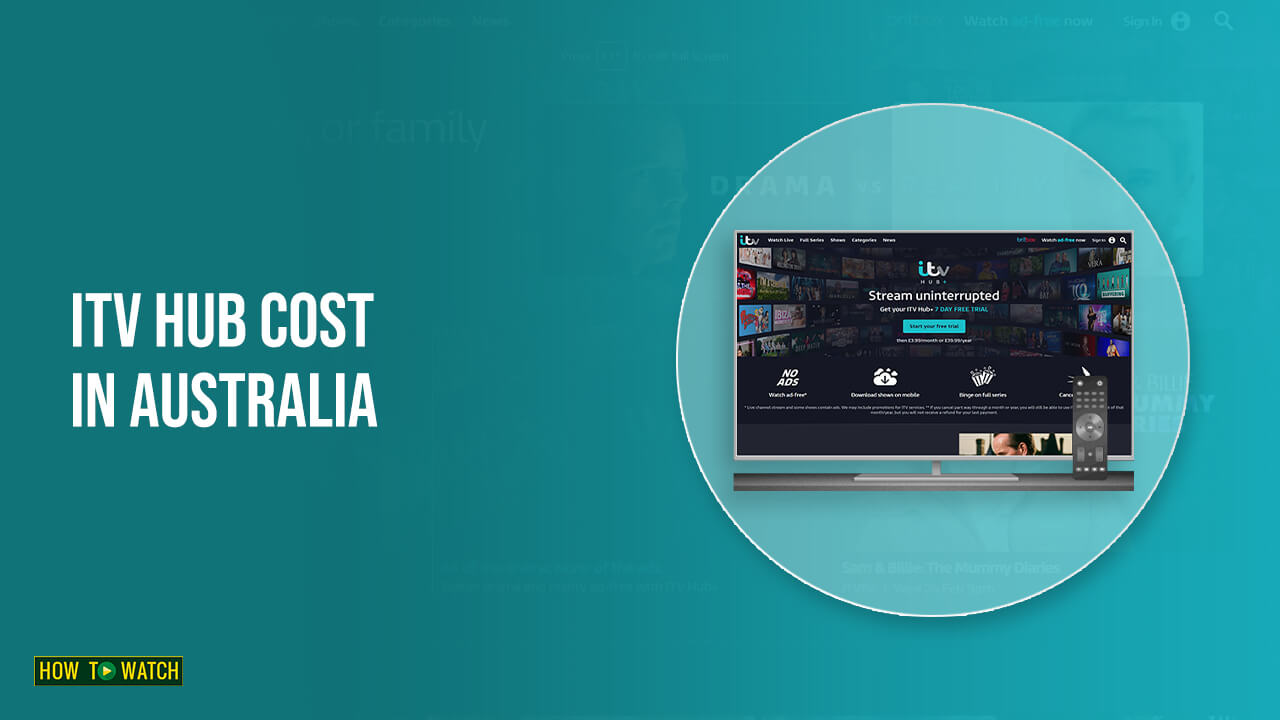 How Much Does ITV Hub Cost In Australia? [Ultimate Guide -2024]