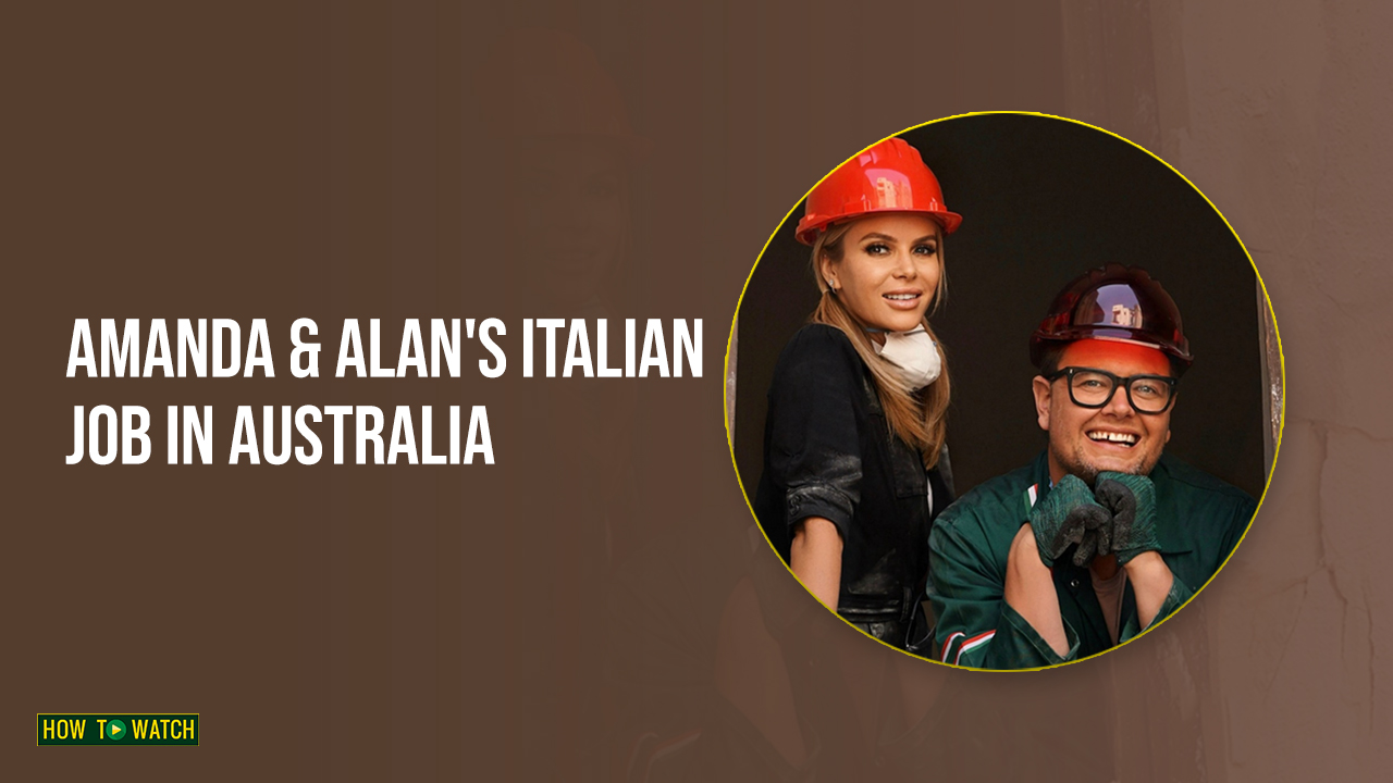 How To Watch Amanda & Alan’s Italian Job In Australia on BBC iPlayer?