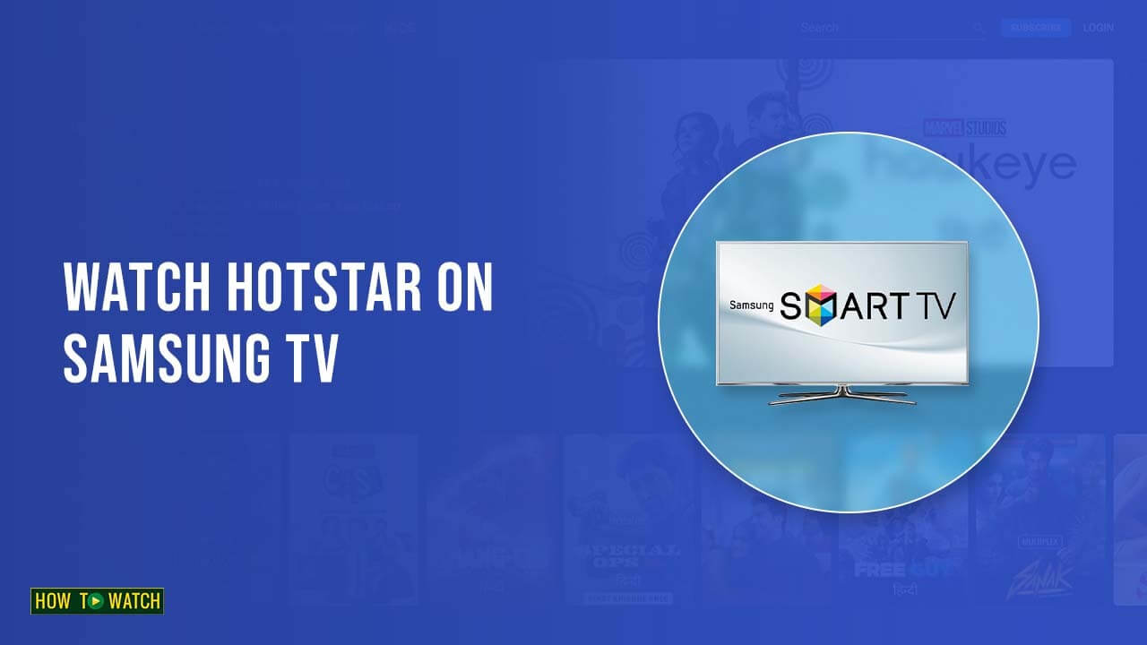 How to Install Hotstar on Samsung TV in Australia? [2023 Updated Guide]