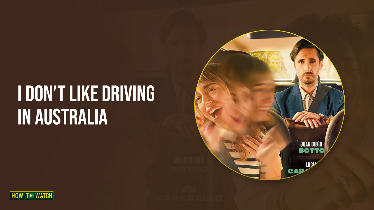 watch-I-Don’t-Like-Driving-in-australia