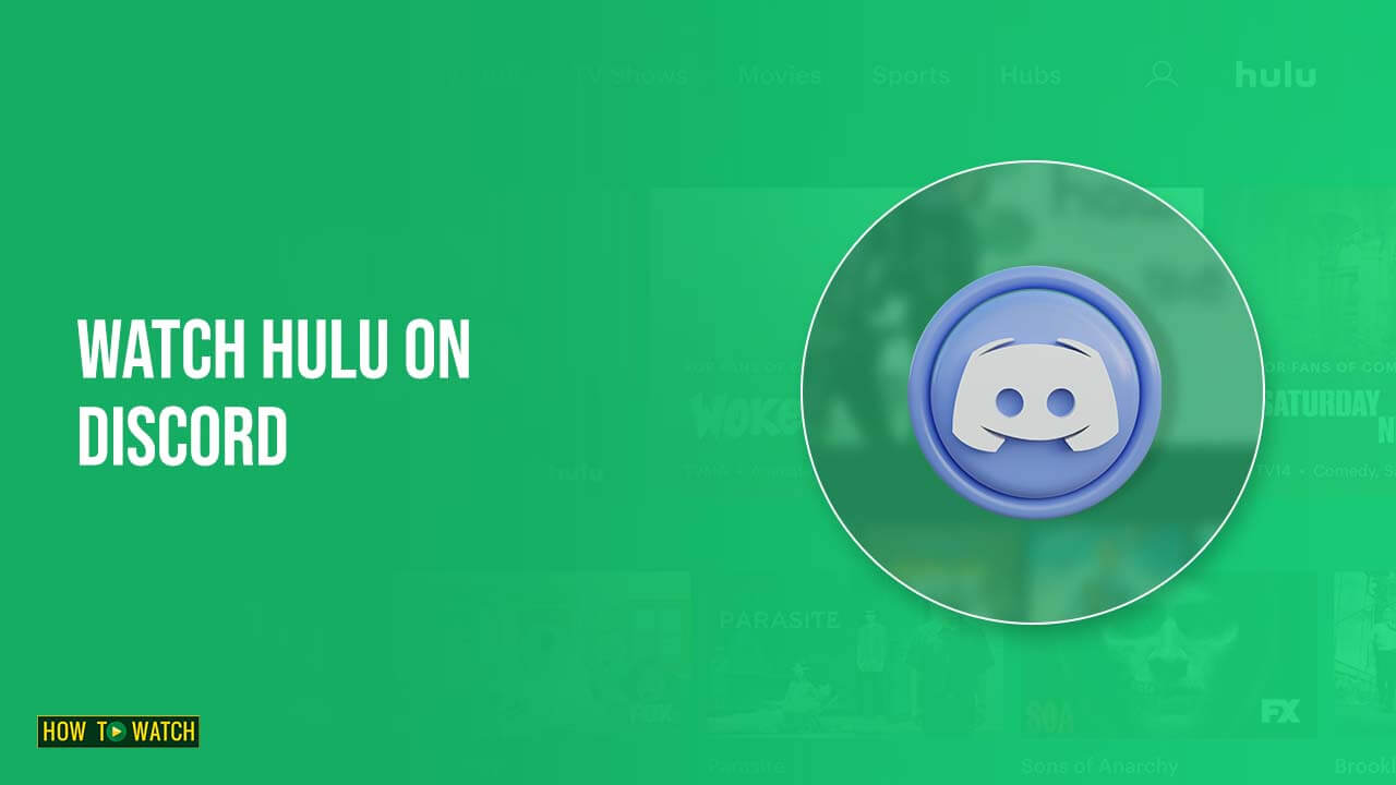 How to stream Hulu on Discord in Australia [February 2024 Guide]