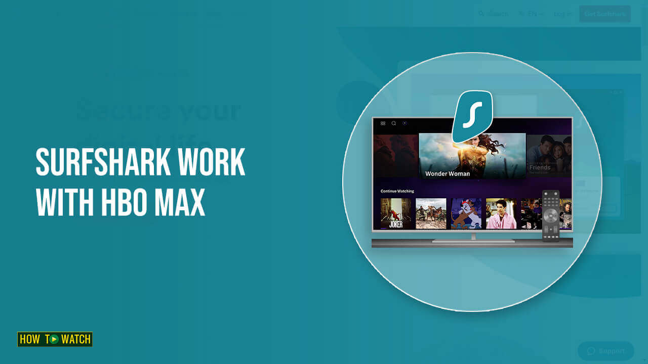 Surfshark HBO Max: Does Surfshark work with HBO Max in Australia? [Try these Easy Fixes]