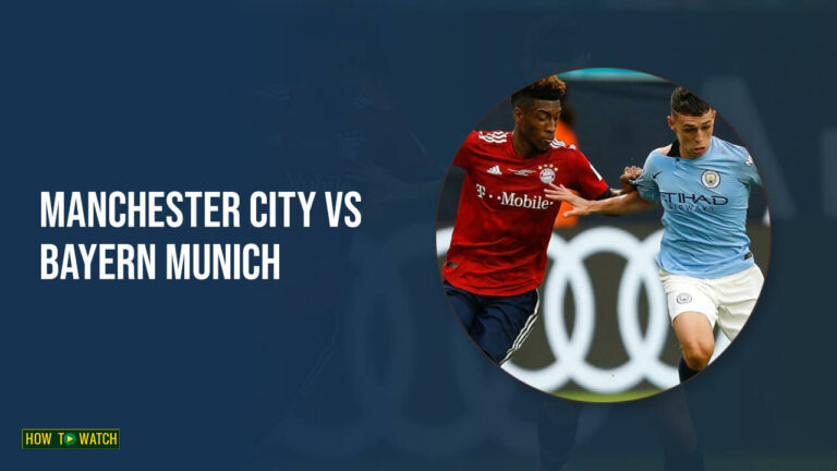 watch-Manchester-City-vs-Bayern-Munich-on-Paramount-Plus-in-Australia
