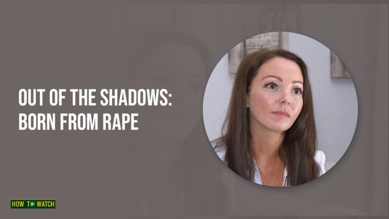 watch-Out-of-the-Shadows-Born-from-Rape-on-BBC-iPlayer-in-Australia