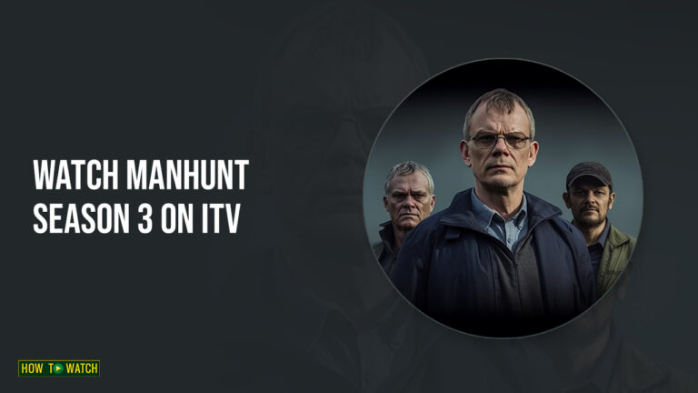 Manhunt Season 3 on ITV - HTWAU