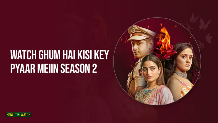 Watch Ghum hai Kisi Key Pyaar Meiin Season 2 in Australia on Hotstar