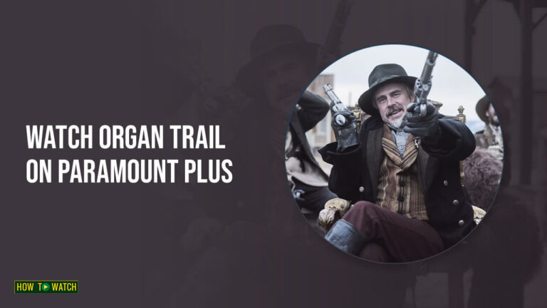 Watch-Organ-Trail-in-Australia-on-Paramount-Plus