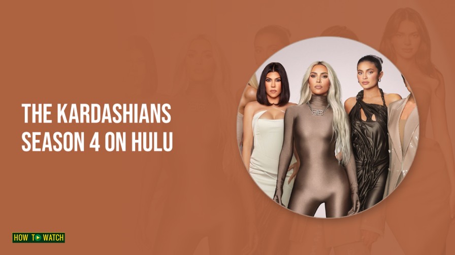 How to Watch The Kardashians Season 4 in Australia on Hulu [Freemium Way]