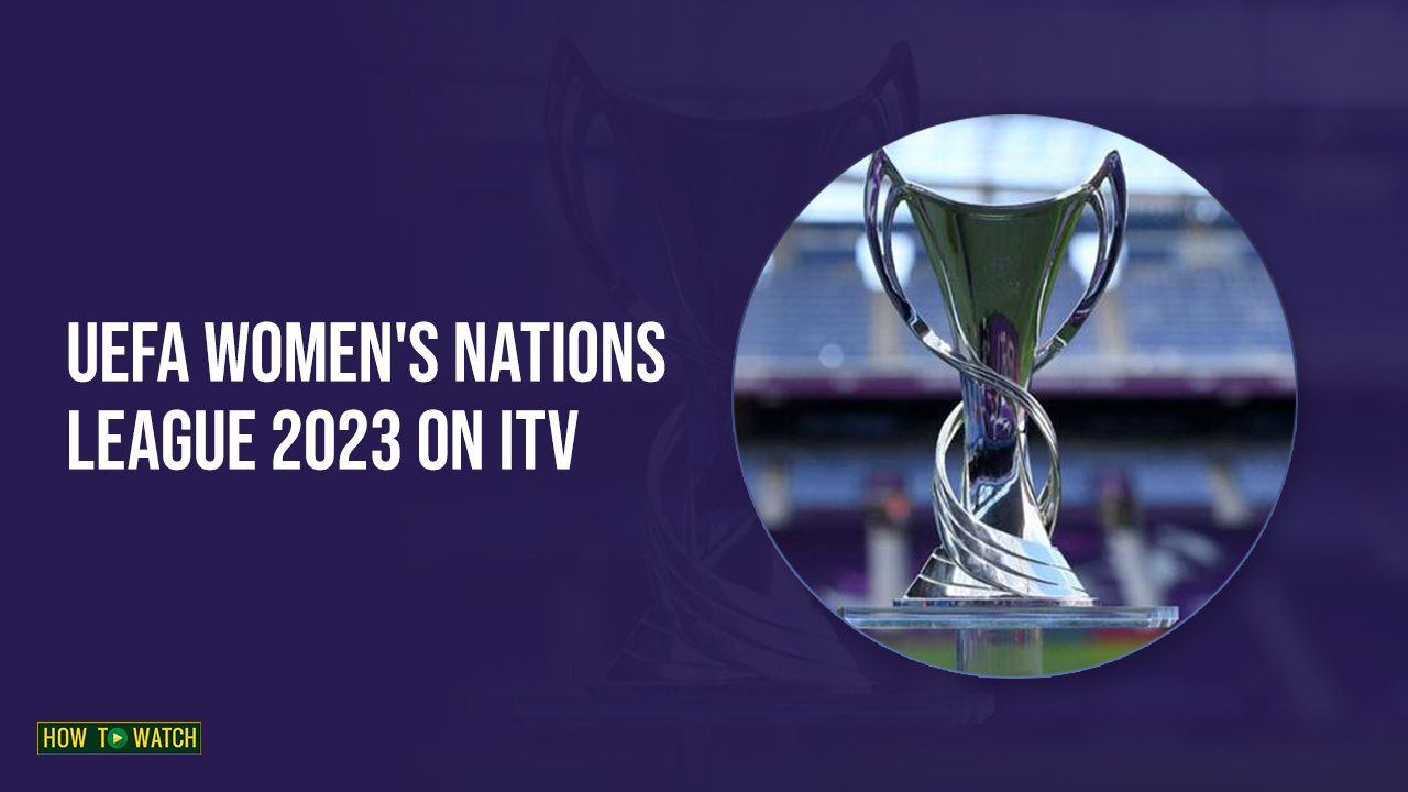 How to watch UEFA Women’s Nations League 2023 in Australia on ITV [Free to stream]