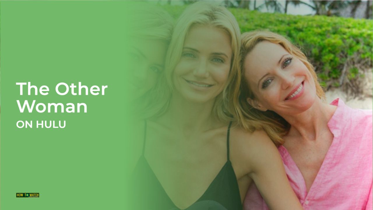 How to Watch The Other Woman Movie in Australia on Hulu [In 4K Result]