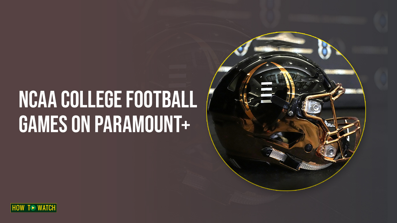 How To Watch NCAA College Football Games in Australia on Paramount Plus